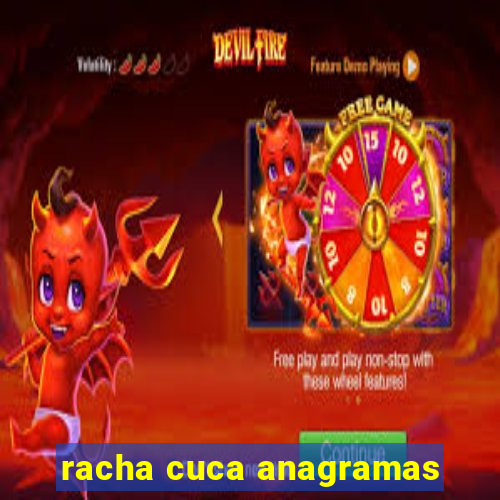 racha cuca anagramas